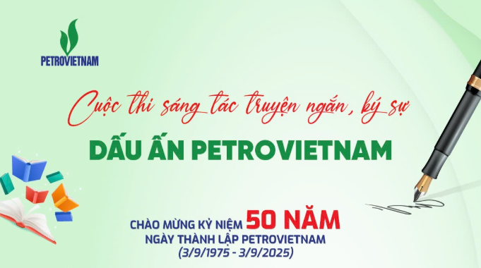 Thể lệ cuộc thi sáng tác nhân dịp kỷ niệm 50 năm thành lập Petrovietnam